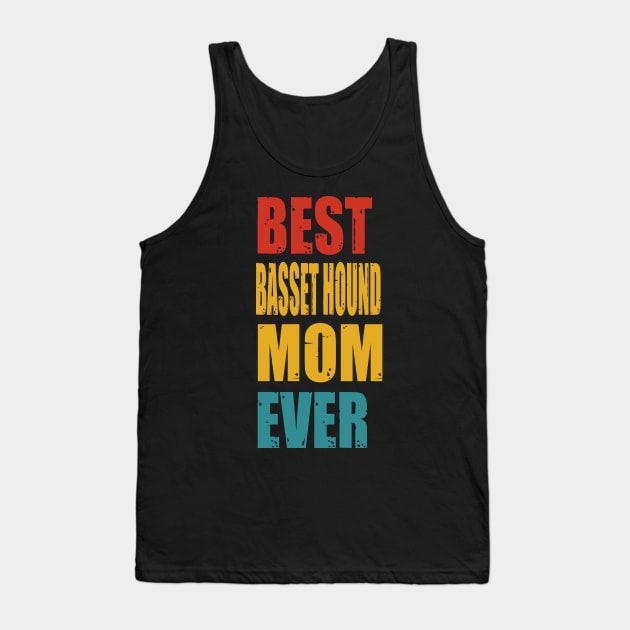 Vintage Best Basset Hound Mom Ever T-shirt Tank Top by suttonouz9